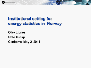 Institutional setting for energy statistics in  Norway Olav Ljones Oslo Group