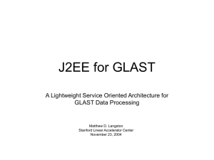 J2EE for GLAST A Lightweight Service Oriented Architecture for GLAST Data Processing