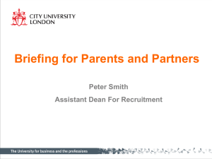 Briefing for Parents and Partners Peter Smith Assistant Dean For Recruitment