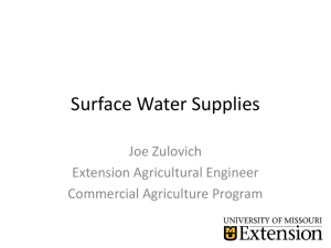 Surface Water Supplies Joe Zulovich Extension Agricultural Engineer Commercial Agriculture Program
