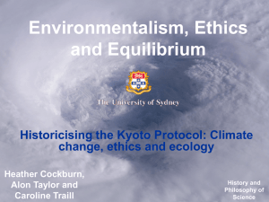 Environmentalism, Ethics and Equilibrium Historicising the Kyoto Protocol: Climate change, ethics and ecology