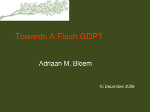 Towards A Flash GDP? Adriaan M. Bloem 15 December 2009