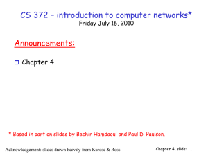CS 372 – introduction to computer networks* Announcements: Chapter 4