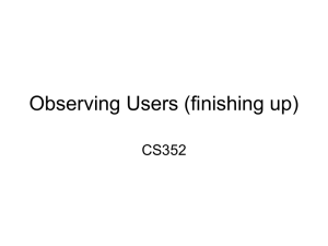 Observing Users (finishing up) CS352