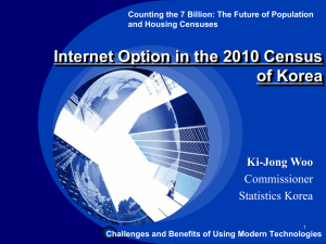 Internet Option in the 2010 Census of Korea Ki-Jong Woo Commissioner