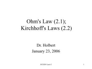 Ohm's Law (2.1); Kirchhoff's Laws (2.2) Dr. Holbert January 23, 2006