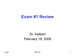 Exam #1 Review Dr. Holbert February 18, 2008 LectR1