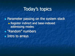 Today’s topics Parameter passing on the system stack “Random” numbers Intro to arrays