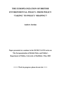THE EUROPEANIZATION OF BRITISH ENVIRONMENTAL POLICY: FROM POLICY ‘TAKING’ TO POLICY ‘SHAPING’?