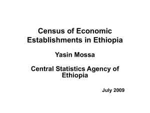 Census of Economic Establishments in Ethiopia Yasin Mossa Central Statistics Agency of