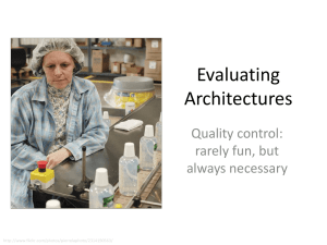 Evaluating Architectures Quality control: rarely fun, but