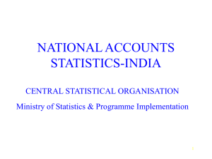 NATIONAL ACCOUNTS STATISTICS-INDIA CENTRAL STATISTICAL ORGANISATION Ministry of Statistics &amp; Programme Implementation