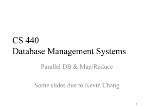 CS 440 Database Management Systems Parallel DB &amp; Map/Reduce