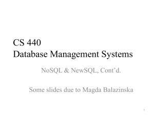CS 440 Database Management Systems NoSQL &amp; NewSQL, Cont’d.