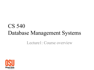 CS 540 Database Management Systems Lecture1: Course overview
