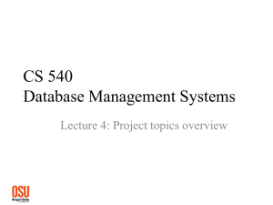 CS 540 Database Management Systems Lecture 4: Project topics overview