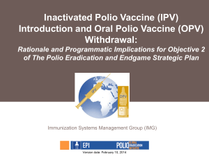 Inactivated Polio Vaccine (IPV) Introduction and Oral Polio Vaccine (OPV) Withdrawal: