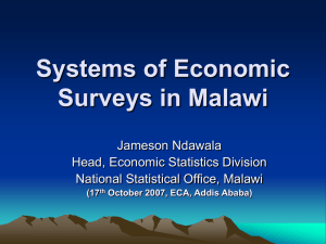 Systems of Economic Surveys in Malawi Jameson Ndawala Head, Economic Statistics Division