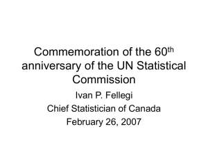 Commemoration of the 60 anniversary of the UN Statistical Commission Ivan P. Fellegi