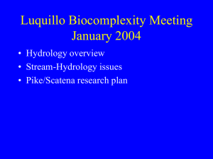 Luquillo Biocomplexity Meeting January 2004 • Hydrology overview • Stream-Hydrology issues