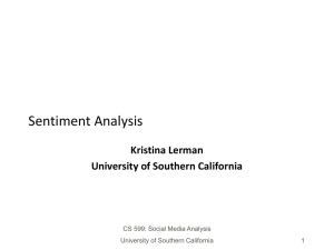 Sentiment Analysis Kristina Lerman University of Southern California CS 599: Social Media Analysis