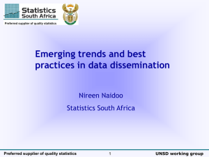 Emerging trends and best practices in data dissemination Nireen Naidoo Statistics South Africa