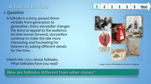A folktale is a story, passed down verbally from generation to