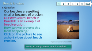 Our beaches are getting smaller because of erosion.