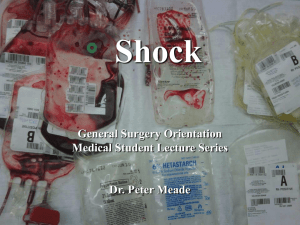 Shock General Surgery Orientation Medical Student Lecture Series Dr. Peter Meade