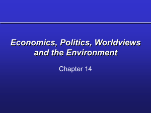 Economics, Politics, Worldviews and the Environment Chapter 14
