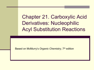 Chapter 21. Carboxylic Acid Derivatives: Nucleophilic Acyl Substitution Reactions Organic Chemistry