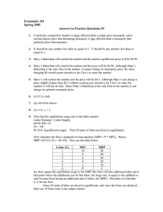 Economics 101 Spring 2005 Answers to Practice Questions #5