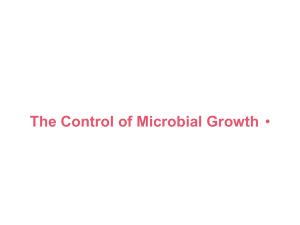 • The Control of Microbial Growth