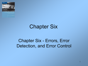 Chapter Six Chapter Six - Errors, Error Detection, and Error Control 1