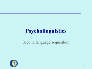 Psycholinguistics Second language acquisition 1