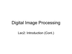 Digital Image Processing Lec2: Introduction (Cont.)