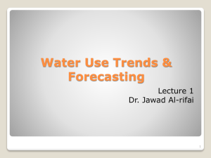 Water Use Trends &amp; Forecasting Lecture 1 Dr. Jawad Al-rifai