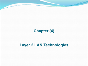 Chapter (4) Layer 2 LAN Technologies