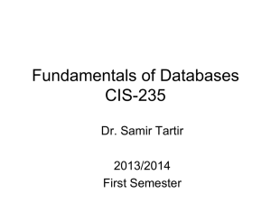 Fundamentals of Databases CIS-235 Dr. Samir Tartir 2013/2014