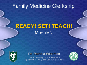 READY! SET! TEACH! Family Medicine Clerkship Module 2 Dr. Pamela Wiseman