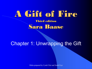 A Gift of Fire Sara Baase Chapter 1: Unwrapping the Gift Third edition