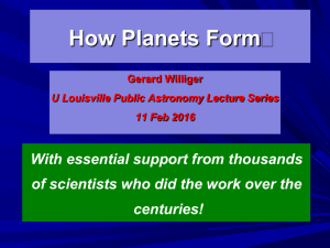 How Planets Form With essential support from thousands centuries!