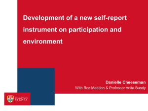 Development of a new self-report instrument on participation and environment Danielle Cheeseman