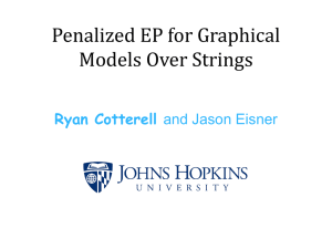 Penalized EP for Graphical Models Over Strings Ryan Cotterell