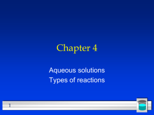 Chapter 4 Aqueous solutions Types of reactions 1