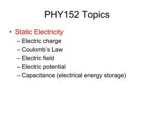 PHY152 Topics • Static Electricity