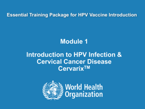 Module 1 Introduction to HPV Infection &amp; Cervical Cancer Disease Cervarix