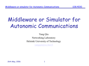 Middleware or Simulator for Autonomic Communications Yang Qiu Networking Laboratory