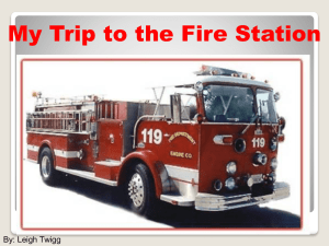 My Trip to the Fire Station By: Leigh Twigg
