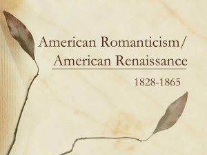 American Romanticism/ American Renaissance 1828-1865